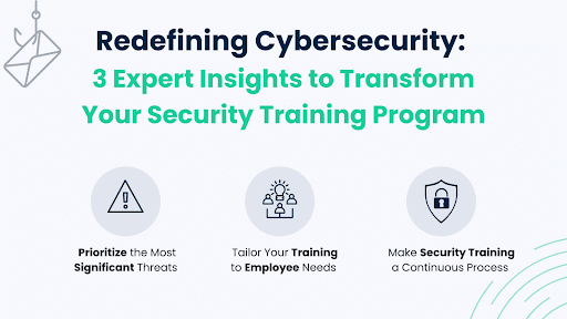 Redefining Cybersecurity: 3 Expert Insights to Transform Your cyber security training Program